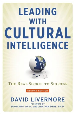 Leading With Cultural Intelligence: The Real Secret To Success